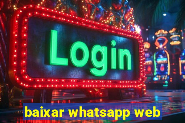 baixar whatsapp web