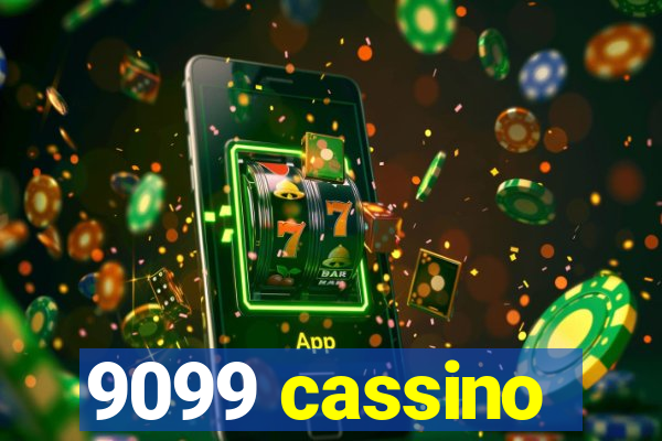 9099 cassino