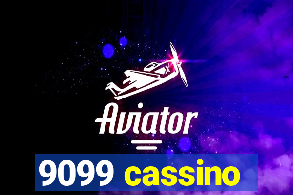 9099 cassino