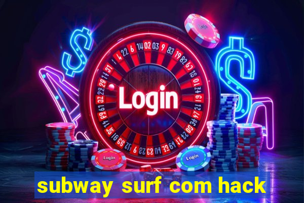 subway surf com hack