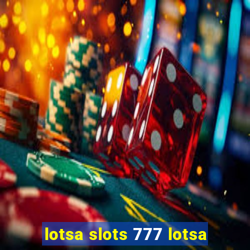 lotsa slots 777 lotsa