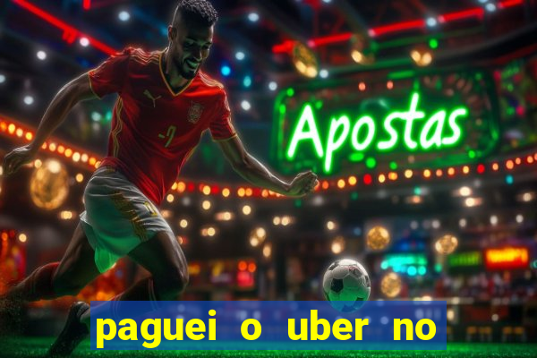 paguei o uber no pix e nao encontrou motorista