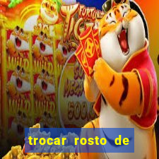 trocar rosto de video online