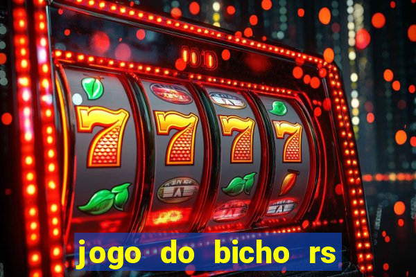 jogo do bicho rs resultado certo de hoje 14h 18h rs consulta