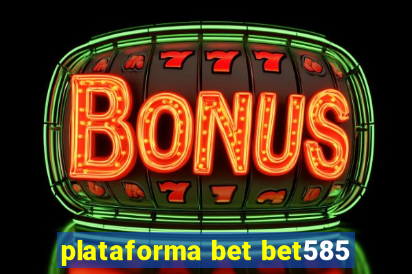 plataforma bet bet585