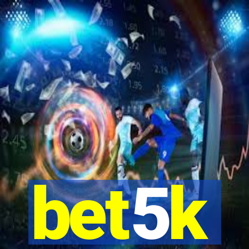 bet5k