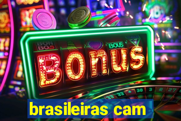 brasileiras cam