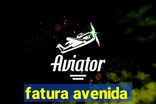 fatura avenida