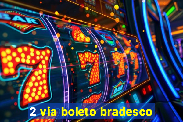 2 via boleto bradesco