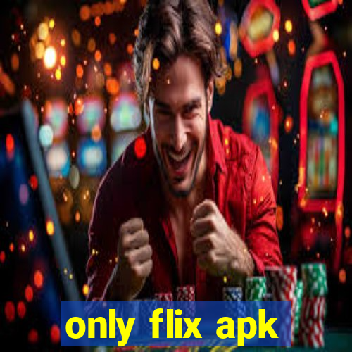 only flix apk