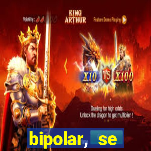 bipolar, se arrepende do que faz