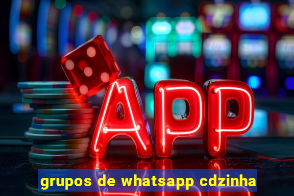 grupos de whatsapp cdzinha