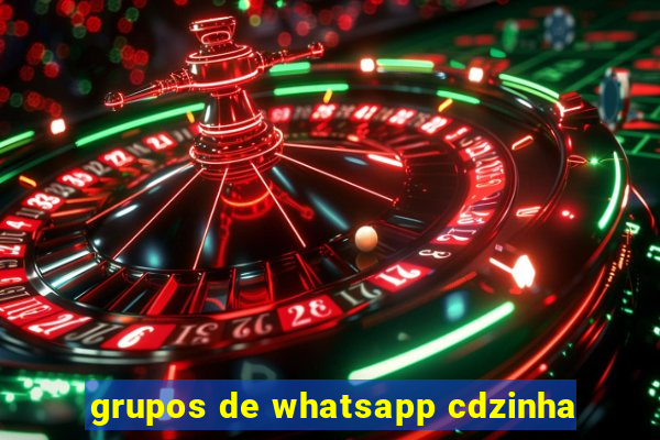 grupos de whatsapp cdzinha