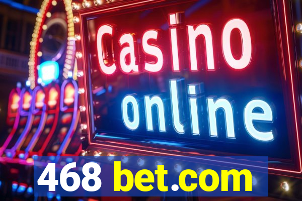 468 bet.com