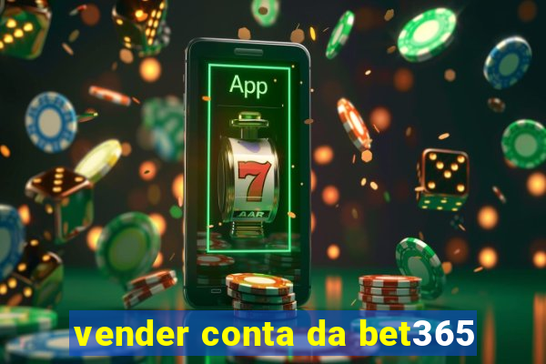 vender conta da bet365