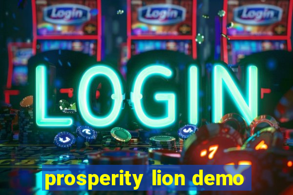 prosperity lion demo