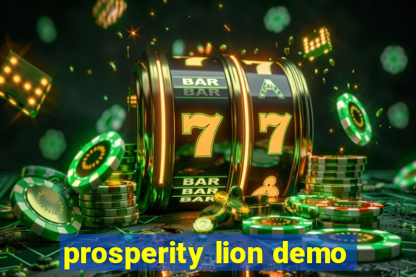 prosperity lion demo