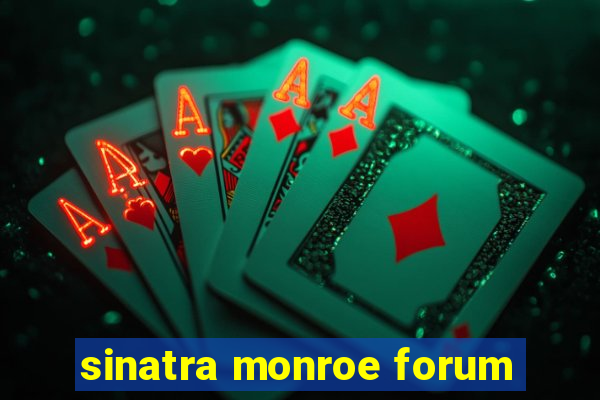 sinatra monroe forum