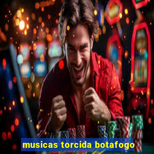 musicas torcida botafogo