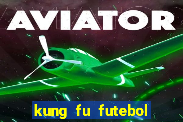 kung fu futebol clube download dublado