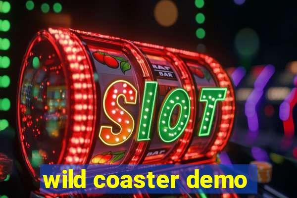 wild coaster demo