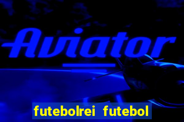 futebolrei futebol ao vivo