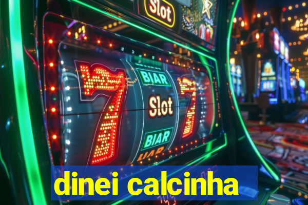 dinei calcinha