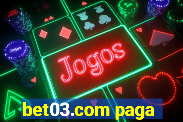 bet03.com paga