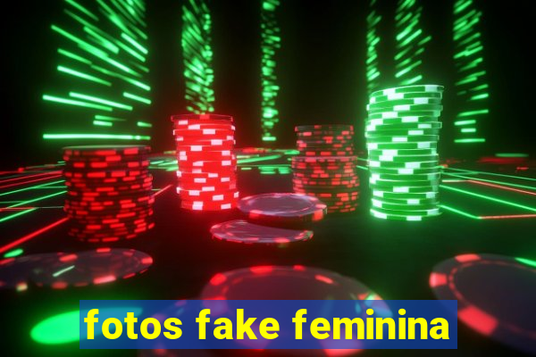 fotos fake feminina