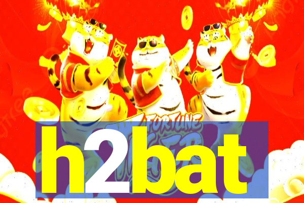 h2bat