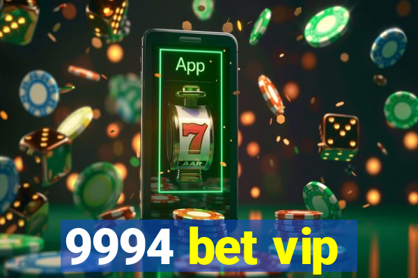 9994 bet vip