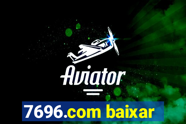 7696.com baixar