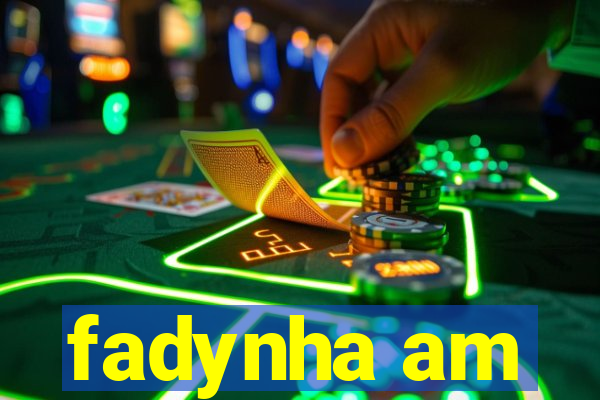 fadynha am