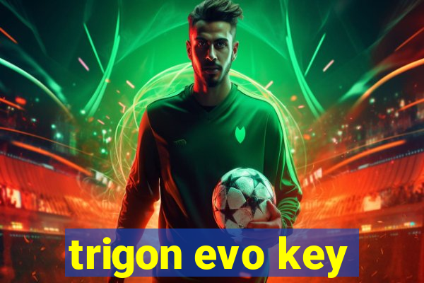 trigon evo key