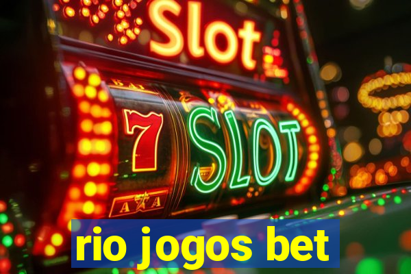 rio jogos bet