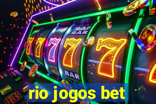 rio jogos bet