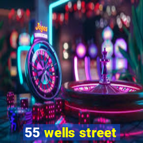 55 wells street