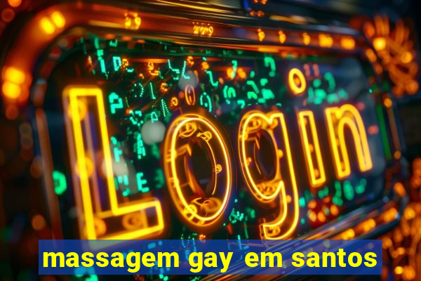 massagem gay em santos