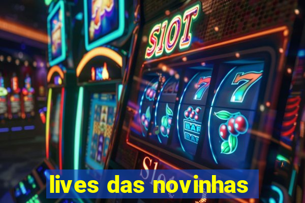 lives das novinhas