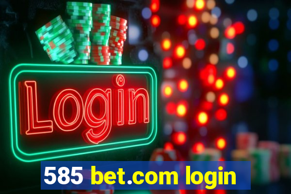 585 bet.com login