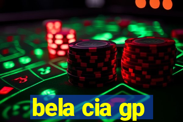 bela cia gp