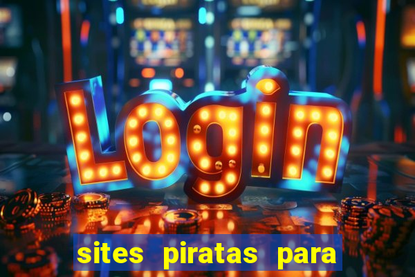 sites piratas para ver jogos