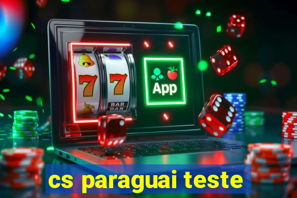 cs paraguai teste