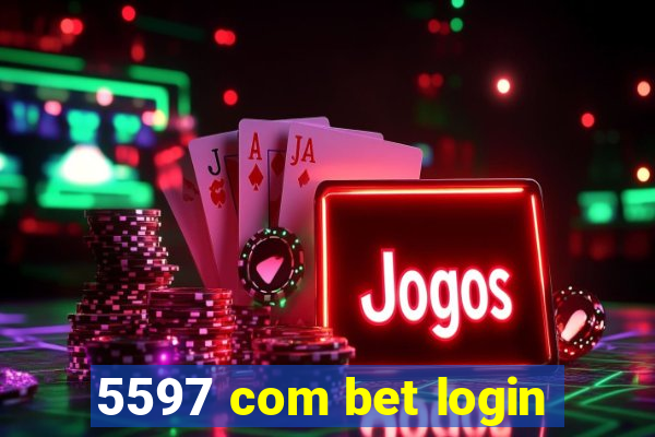 5597 com bet login