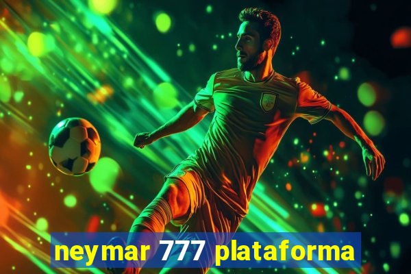 neymar 777 plataforma