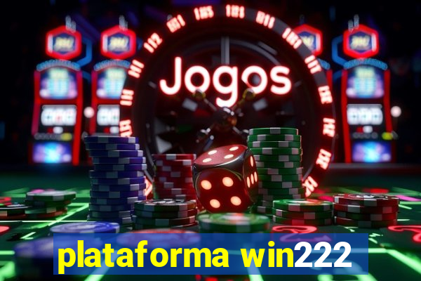 plataforma win222