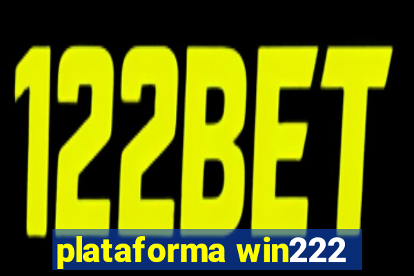 plataforma win222