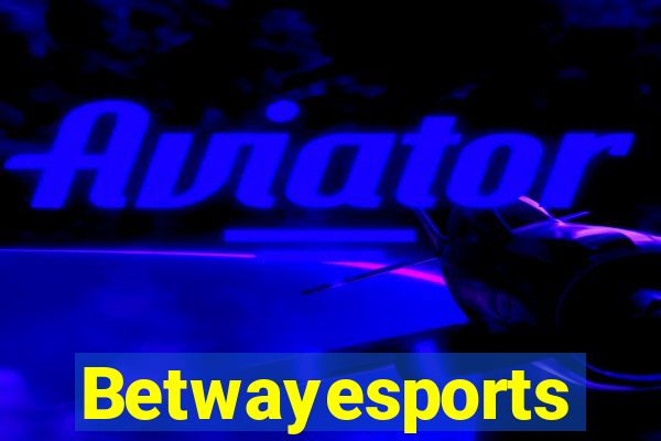 Betwayesports