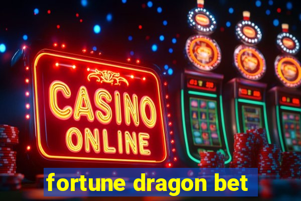 fortune dragon bet