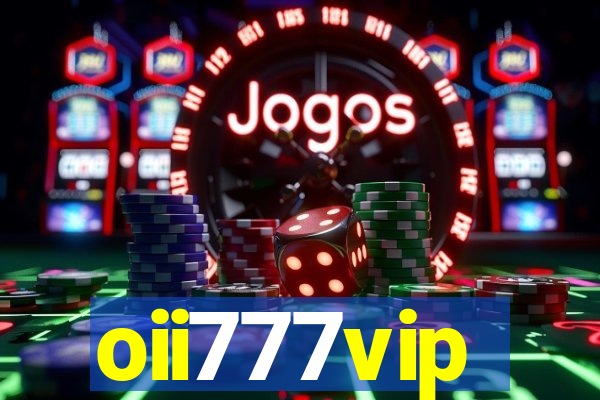 oii777vip